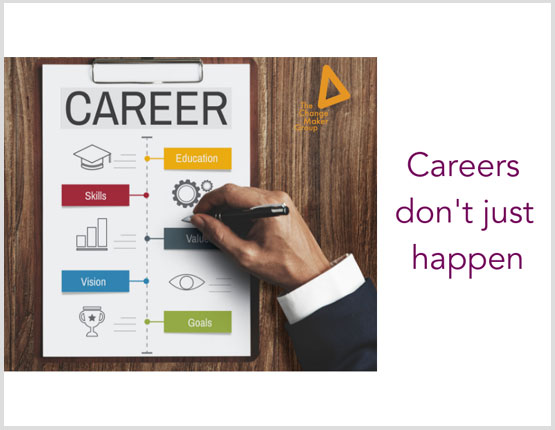 Careers don’t just happen