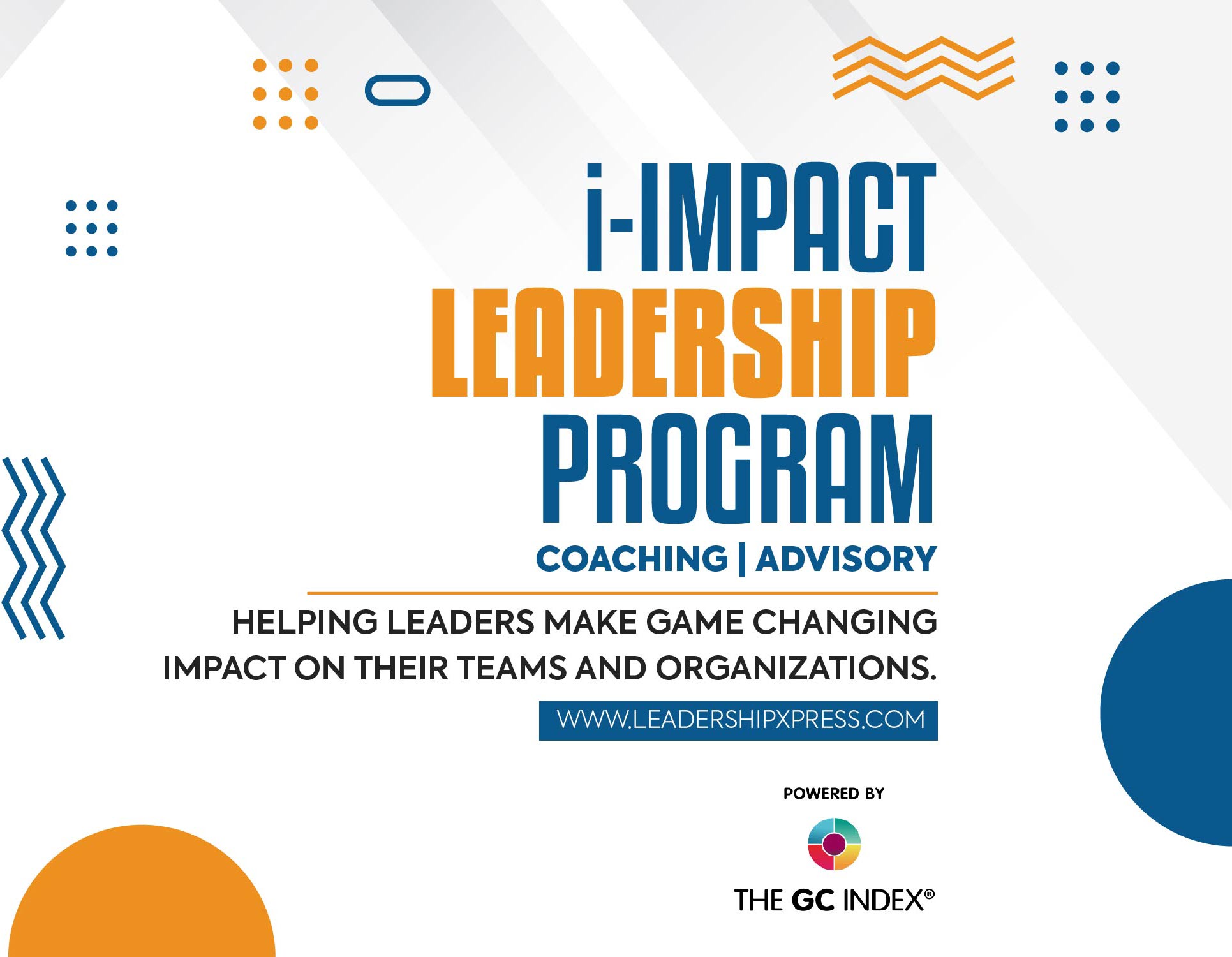 i-Impact Leadership Program, coaching and advisory: helping leaders make game changing impact on their teams and organizations. Powered by The GC Index