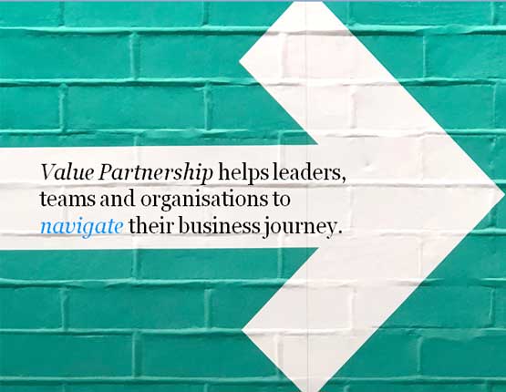 Value Partnership helps leaders, teams and organisations to navigate their business journey.